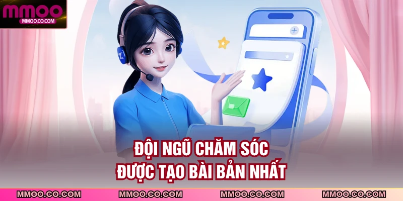 Đội ngũ chăm sóc được tạo bài bản nhất