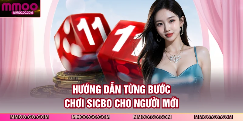 Hướng dẫn từng bước chơi Sicbo cho người mới
