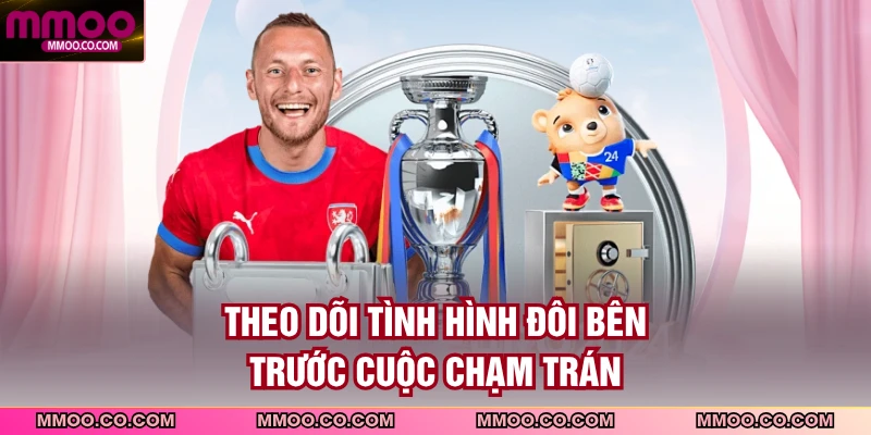 Theo dõi tình hình đôi bên trước cuộc chạm trán